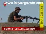 Teröristler Ateş Altında