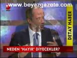Neden Hayır Diyecekler