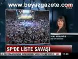 Sp'de Liste Savaşı