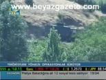 Teröristlere Yönelik Operasyon Sürüyor