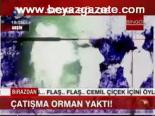 Çatışma Orman Yaktı!