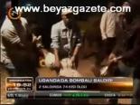 Uganda'da Bombalı Saldırı