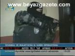 İstanbul Ve Malatya'da El Kaide Operasyonu
