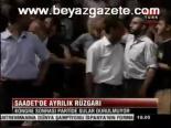 Saadet'te Ayrılık Rüzgarı