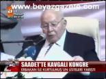 Saadet'te Kavgalı Kongre