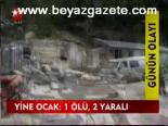 Yine Ocak:1 Ölü, 2 Yaralı