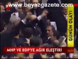 Mhp Ve Bdp'ye Ağır Eleştiri