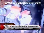 Gazze'ye Giden Libya Yardım Gemisi