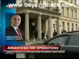 Almanya'da İhh Operasyonu