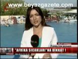 Afrika Sıcaklarına Dikkat