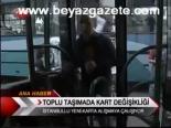 Toplu Taşımada Kart Değişikliği