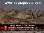 İsrail Kimseyi Dinlemiyor