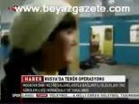 Rusya'da Terör Operasyonu