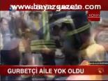 Gurbetçi Aile Yok Oldu