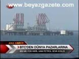Btc'den Dünya Pazarlarına
