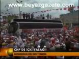 Chp'de İçki Yasağı!