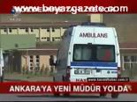 Ankara'ya Yeni Müdür Yolda