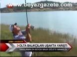 Olta Balıkçıları Uşak'ta Yarıştı