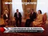 Cumhurbaşkanı Gül Slovenya'da