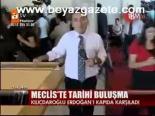 Meclis'te Tarihi Buluşma