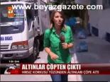 Altınlar Çöpten Çıktı