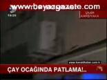 Cay Oçağında Patlama!...