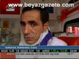 Bursa'da İnanılmaz Kaza
