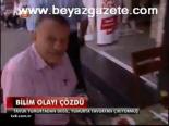 Bilim Olayı Çözüldü
