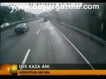 İşte Kaza Anı
