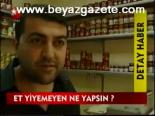 Et Yiyemeyen Ne Yapsın ?