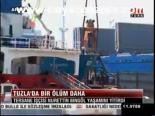 Tuzla'da Bir Ölüm Daha