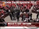 Meclis'te Sert Tartışma