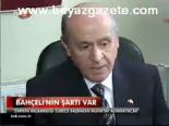 Bahçeli'nin Şartı Var