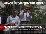 Kılıçdaroğlu Anadolu Turunda