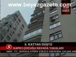 Kapıcı Çocuğu Havada Yakaladı