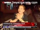 Kadıköy'de Hareketli Gece