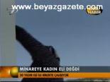Minareye Kadın Eli Değdi