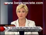 Diyalog Milletimiz İçin Önemli