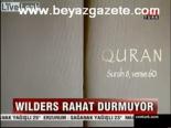 Wılders Rahat Durmuyor
