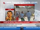 İzmir'de Metro İnşaatında Patlama