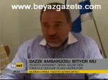 Gazze Ambargosu Bitiyor Mu?