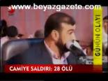 Camiye Saldırı:28 Ölü