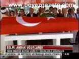 Selmi Andak Uğurlandı