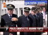 Polis Emniyette Arama Yaptı