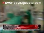Sağlık Skandalı