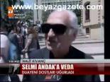 Selmi Andak'a Veda
