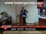 Edp Evet Diyecek