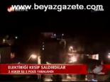 Elektiriği Kesip Saldırdılar