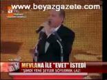 Mevlana İle Evet İstedi