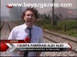 Sunta Fabrikası Alev Alev